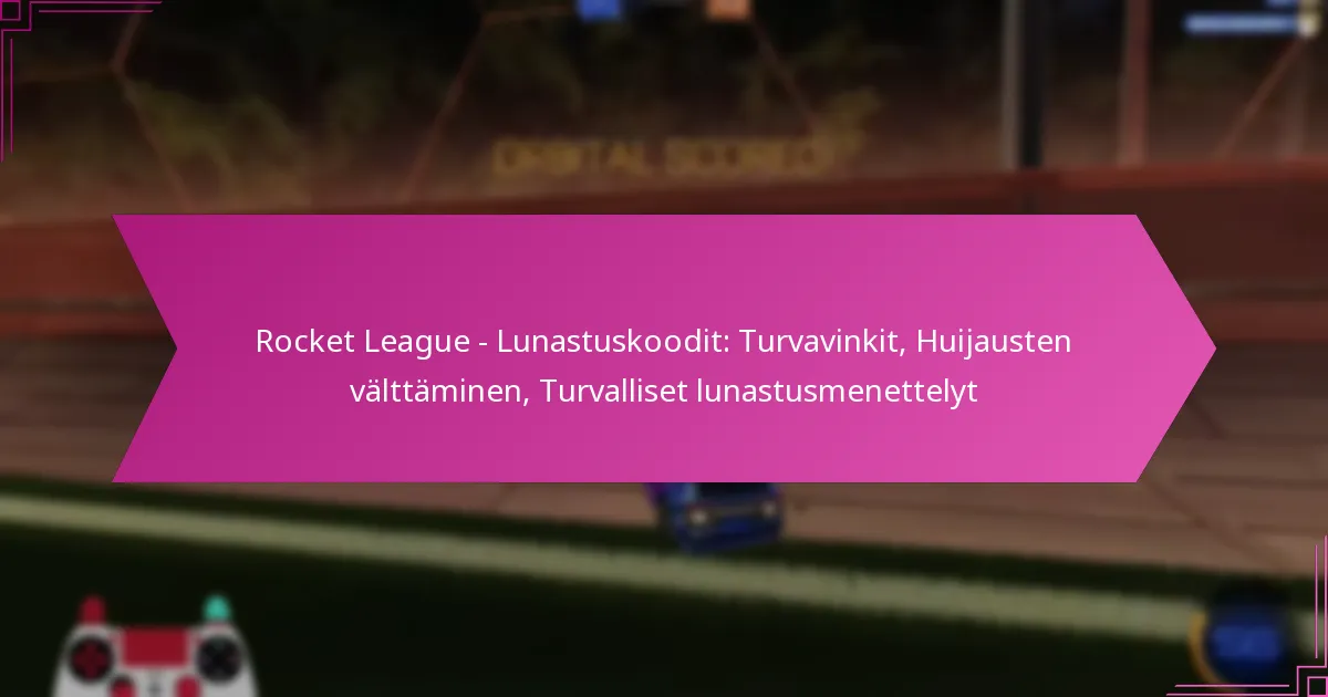 Read more about the article Rocket League – Lunastuskoodit: Turvavinkit, Huijausten välttäminen, Turvalliset lunastusmenettelyt
