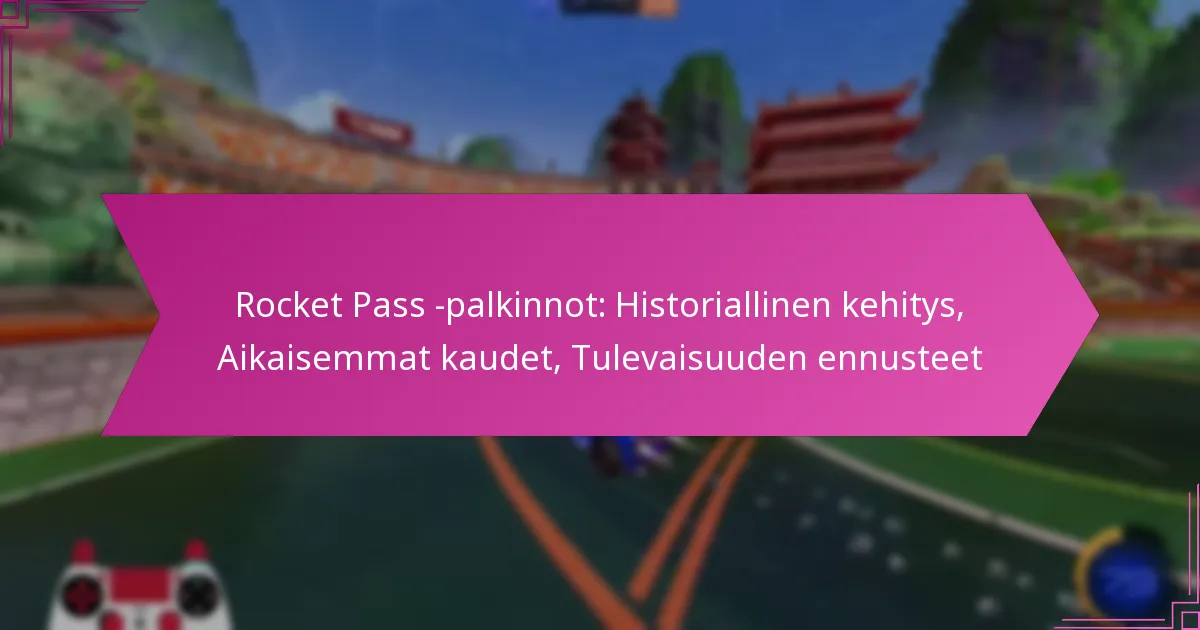 Read more about the article Rocket Pass -palkinnot: Historiallinen kehitys, Aikaisemmat kaudet, Tulevaisuuden ennusteet