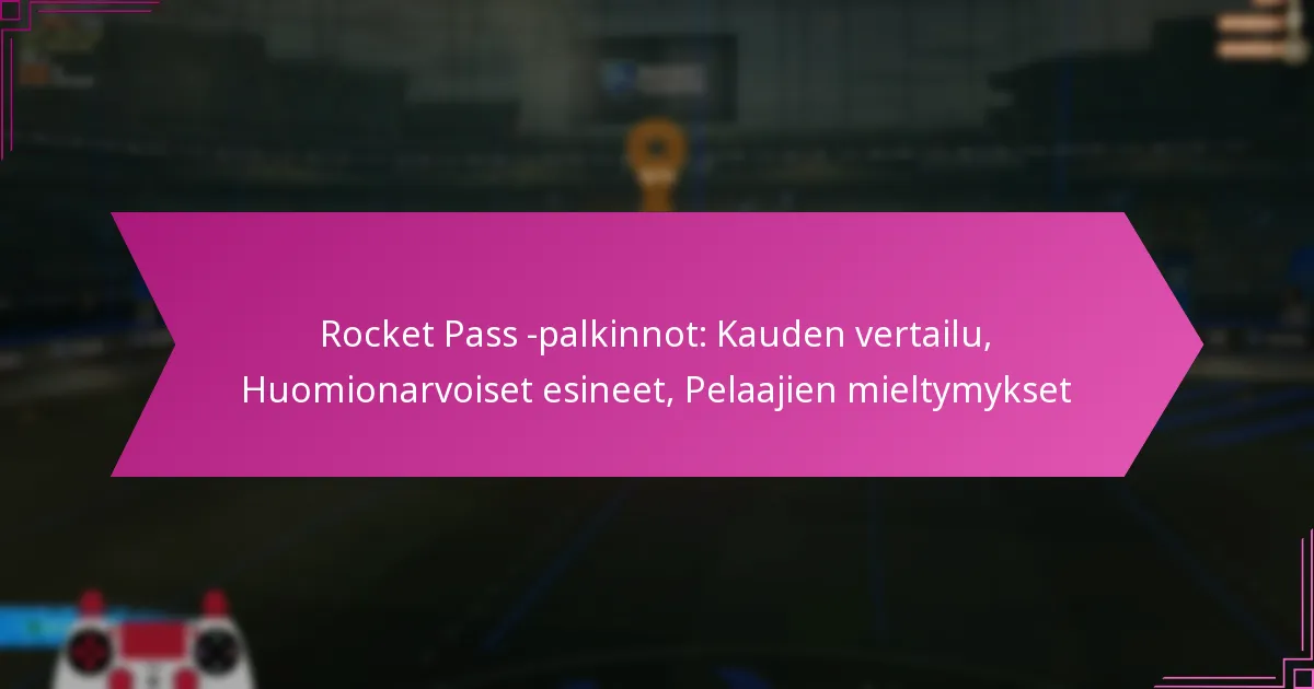 Read more about the article Rocket Pass -palkinnot: Kauden vertailu, Huomionarvoiset esineet, Pelaajien mieltymykset
