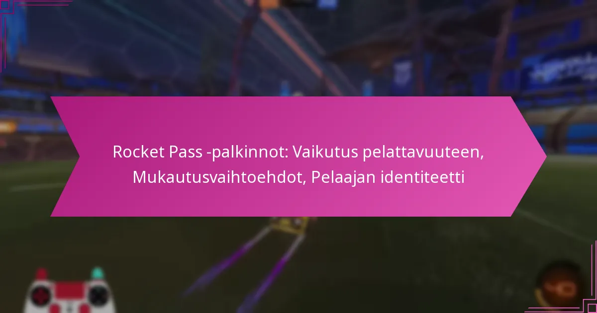 Read more about the article Rocket Pass -palkinnot: Vaikutus pelattavuuteen, Mukautusvaihtoehdot, Pelaajan identiteetti