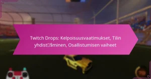 Read more about the article Twitch Drops: Kelpoisuusvaatimukset, Tilin yhdistäminen, Osallistumisen vaiheet