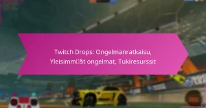 Read more about the article Twitch Drops: Ongelmanratkaisu, Yleisimmät ongelmat, Tukiresurssit