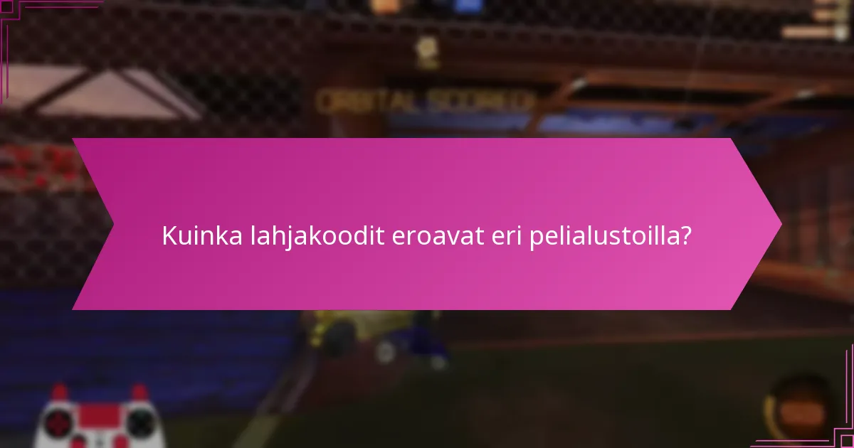 Mitkä alueet tarjoavat erityisiä lahjakoodit Rocket Leagueen?
