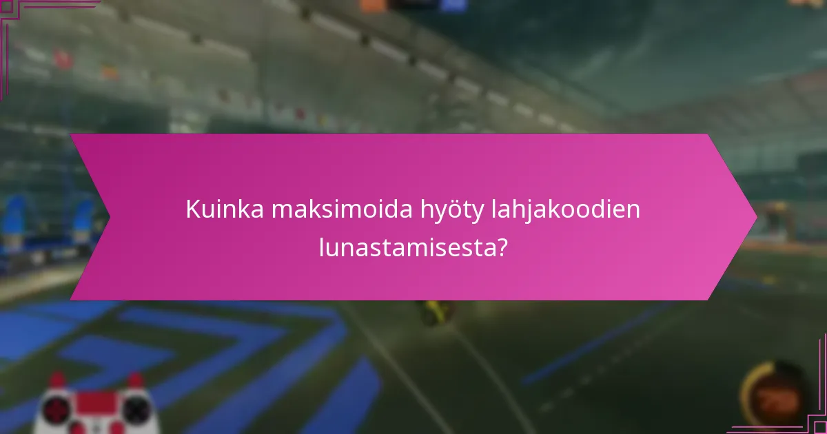 Milloin ovat tulevat tapahtumapäivät lahjakoodien osalta?