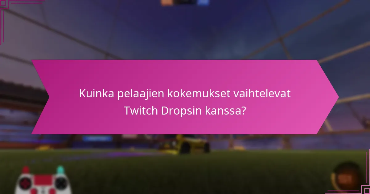 Mitkä ovat yhteisön reaktiot Twitch Dropsiin?