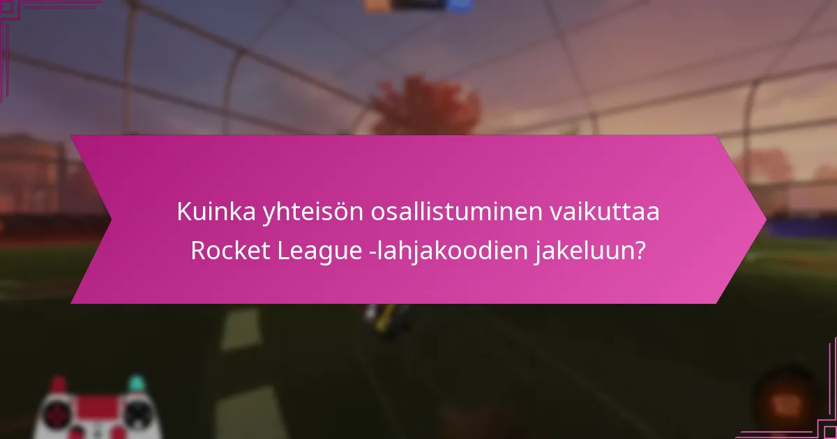 Mitkä ovat Rocket League -lahjakoodien käyttämisen hyödyt?