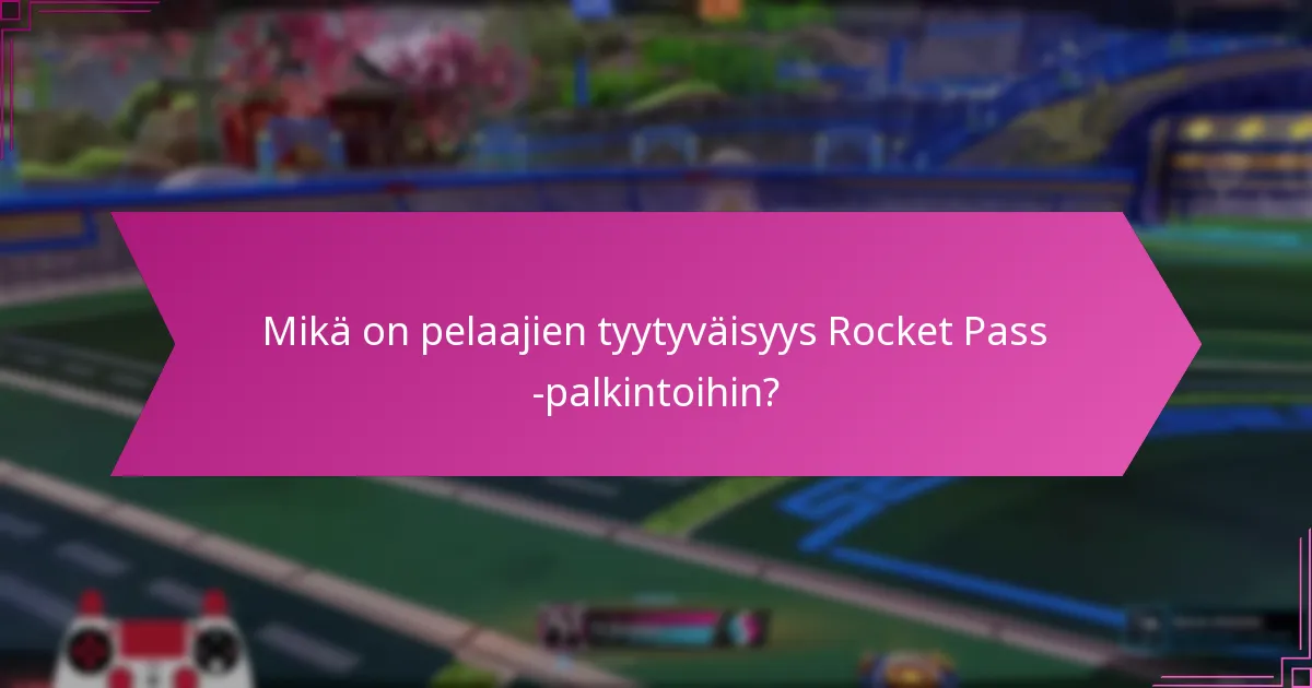 Kuinka nykyiset palkinnot vertautuvat aikaisempiin Rocket Pass -kausiin?