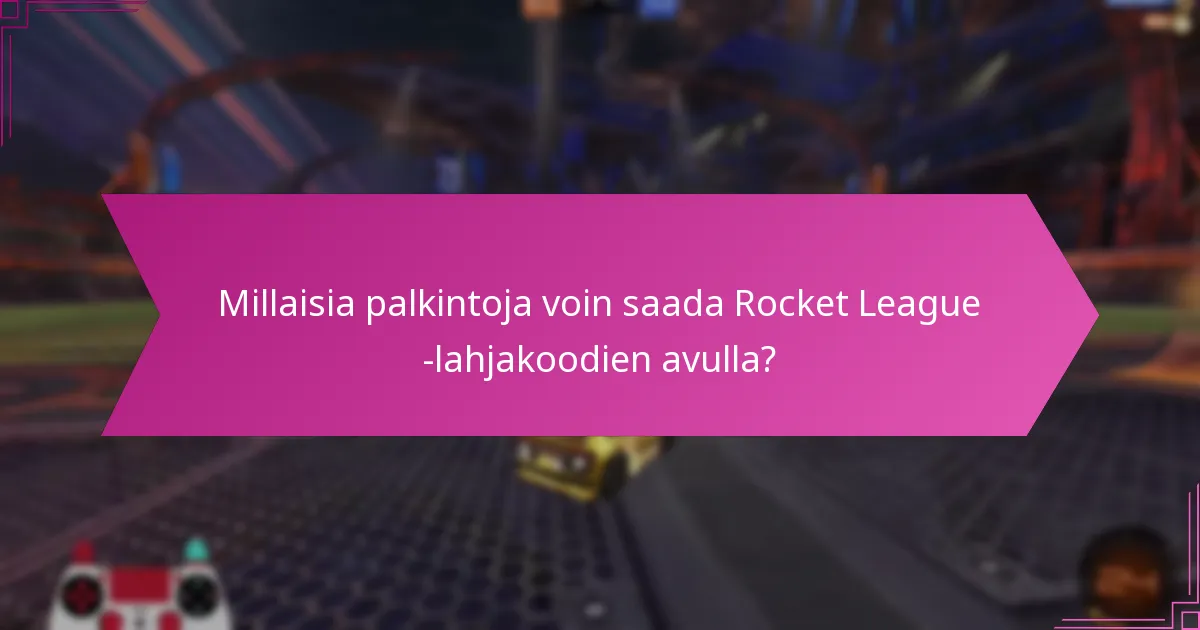Kuinka voin varmistaa Rocket League -lahjakoodien aitouden?
