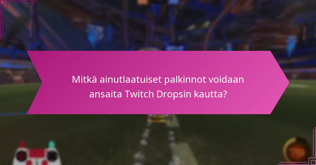 Mitkä kausiteemat liittyvät Twitch Dropsiin?