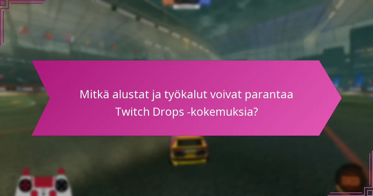 Mitkä ovat kohokohtavideot ja miten ne esittelevät Twitch Drops -hetkiä?