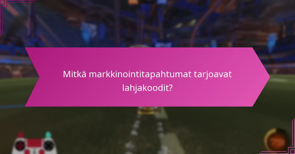 Mitkä lahjakoodit tarjoavat parhaat palkinnot?