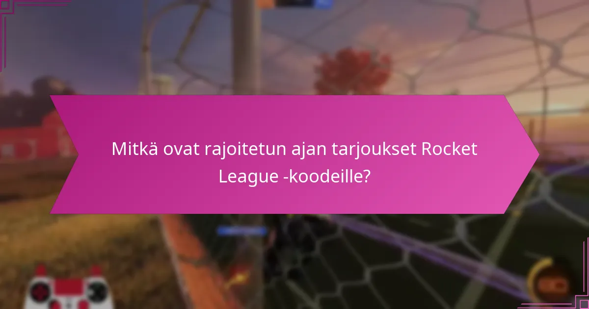 Milloin Rocket League -lahjakoodit vanhenevat?