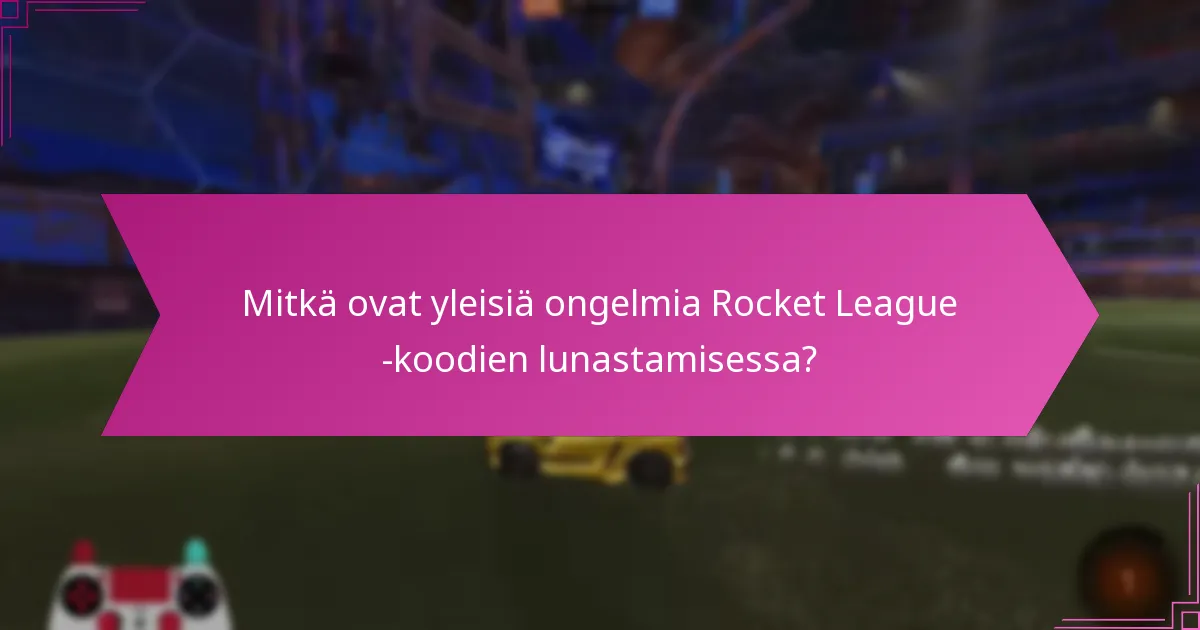 Mitkä ovat Rocket League -koodien lunastamisen edut?
