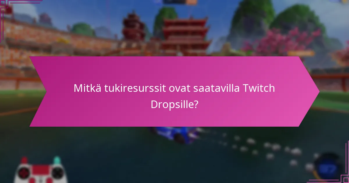 Milloin minun pitäisi pyytää apua Twitch-tuelta?